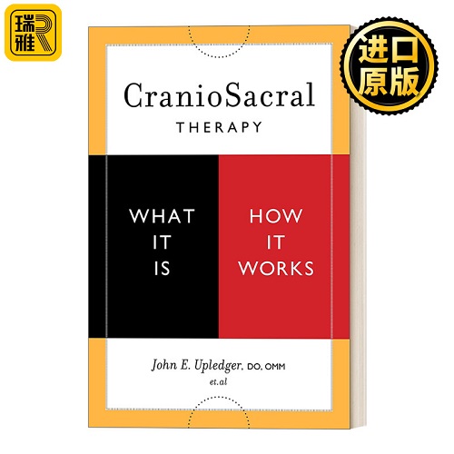 英文原版 CranioSacral Therapy What It Is How It Works 颅骶疗法